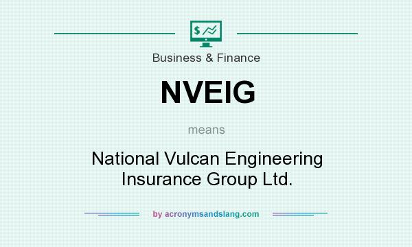 What does NVEIG mean? It stands for National Vulcan Engineering Insurance Group Ltd.