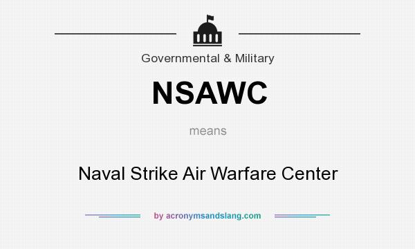 What does NSAWC mean? It stands for Naval Strike Air Warfare Center