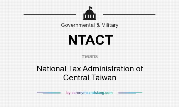 What does NTACT mean? It stands for National Tax Administration of Central Taiwan
