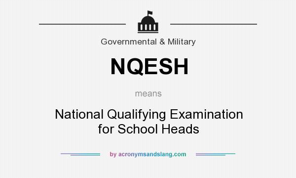 What does NQESH mean? It stands for National Qualifying Examination for School Heads