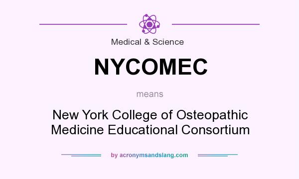 What does NYCOMEC mean? It stands for New York College of Osteopathic Medicine Educational Consortium