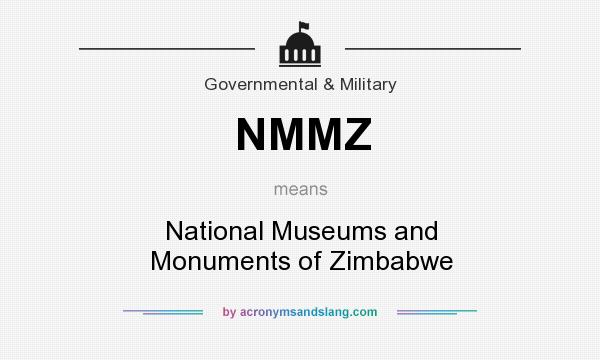 What does NMMZ mean? It stands for National Museums and Monuments of Zimbabwe