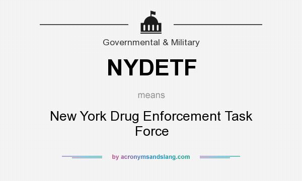 What does NYDETF mean? It stands for New York Drug Enforcement Task Force
