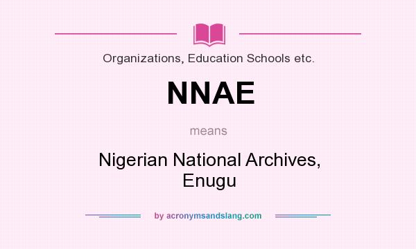 What does NNAE mean? It stands for Nigerian National Archives, Enugu