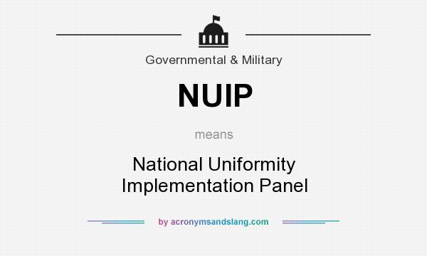 What does NUIP mean? It stands for National Uniformity Implementation Panel
