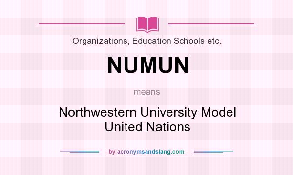 What does NUMUN mean? It stands for Northwestern University Model United Nations