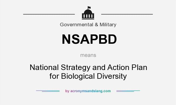 What does NSAPBD mean? It stands for National Strategy and Action Plan for Biological Diversity