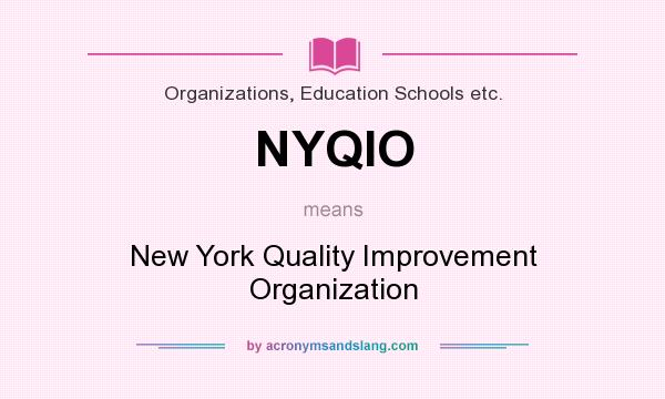 What does NYQIO mean? It stands for New York Quality Improvement Organization