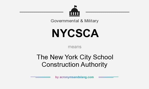 What does NYCSCA mean? It stands for The New York City School Construction Authority