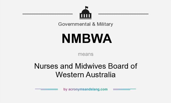 What does NMBWA mean? It stands for Nurses and Midwives Board of Western Australia