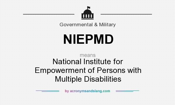 What does NIEPMD mean? It stands for National Institute for Empowerment of Persons with Multiple Disabilities