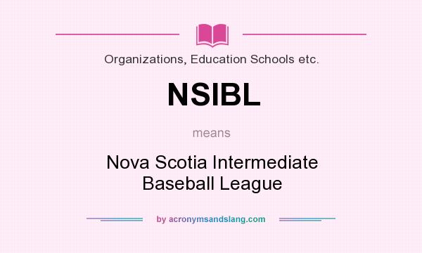 What does NSIBL mean? It stands for Nova Scotia Intermediate Baseball League