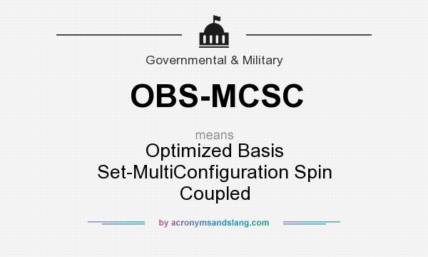 What does OBS-MCSC mean? It stands for Optimized Basis Set-MultiConfiguration Spin Coupled