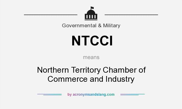 What does NTCCI mean? It stands for Northern Territory Chamber of Commerce and Industry