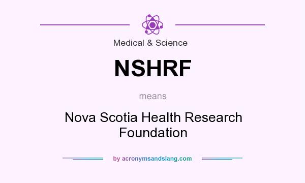 What does NSHRF mean? It stands for Nova Scotia Health Research Foundation