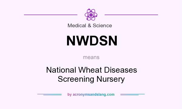 What does NWDSN mean? It stands for National Wheat Diseases Screening Nursery