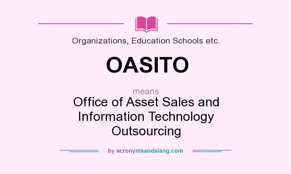 What does OASITO mean? It stands for Office of Asset Sales and Information Technology Outsourcing