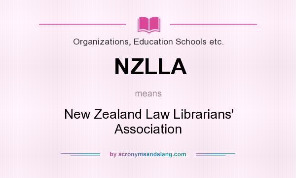 What does NZLLA mean? It stands for New Zealand Law Librarians` Association