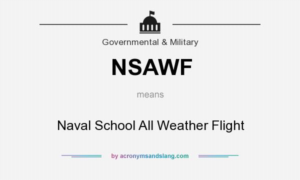 What does NSAWF mean? It stands for Naval School All Weather Flight