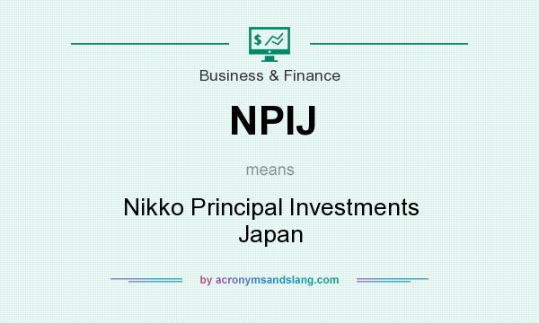 What does NPIJ mean? It stands for Nikko Principal Investments Japan
