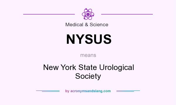What does NYSUS mean? It stands for New York State Urological Society