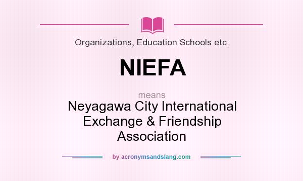 What does NIEFA mean? It stands for Neyagawa City International Exchange & Friendship Association