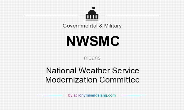 What does NWSMC mean? It stands for National Weather Service Modernization Committee