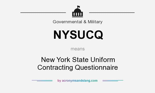What does NYSUCQ mean? It stands for New York State Uniform Contracting Questionnaire