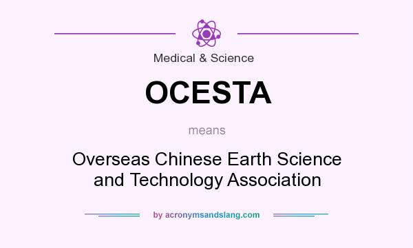 What does OCESTA mean? It stands for Overseas Chinese Earth Science and Technology Association