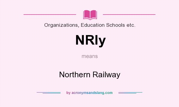 What does NRly mean? It stands for Northern Railway