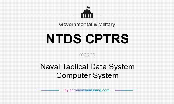 What does NTDS CPTRS mean? It stands for Naval Tactical Data System Computer System
