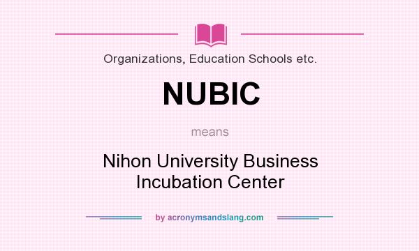What does NUBIC mean? It stands for Nihon University Business Incubation Center