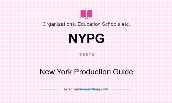 What does NYPG mean? It stands for New York Production Guide