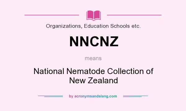 What does NNCNZ mean? It stands for National Nematode Collection of New Zealand