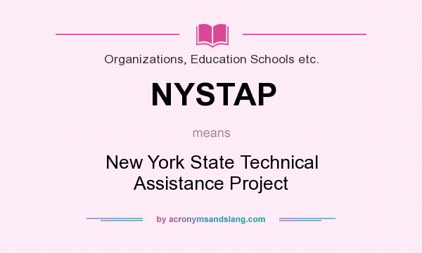 What does NYSTAP mean? It stands for New York State Technical Assistance Project