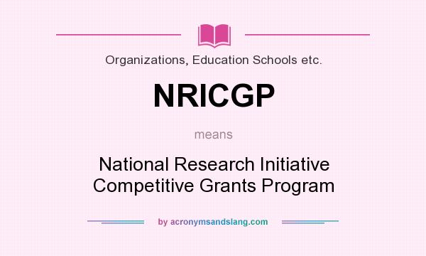 What does NRICGP mean? It stands for National Research Initiative Competitive Grants Program