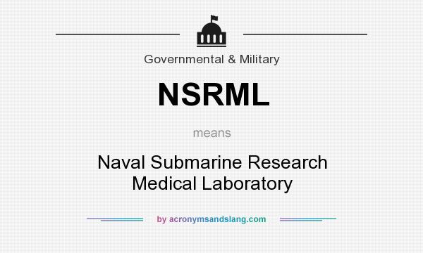 What does NSRML mean? It stands for Naval Submarine Research Medical Laboratory