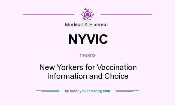 What does NYVIC mean? It stands for New Yorkers for Vaccination Information and Choice