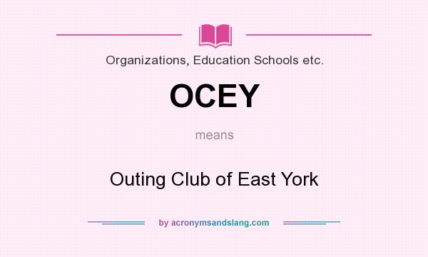 What does OCEY mean? It stands for Outing Club of East York