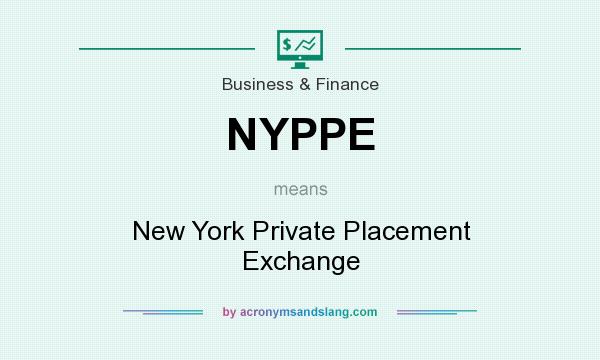 What does NYPPE mean? It stands for New York Private Placement Exchange