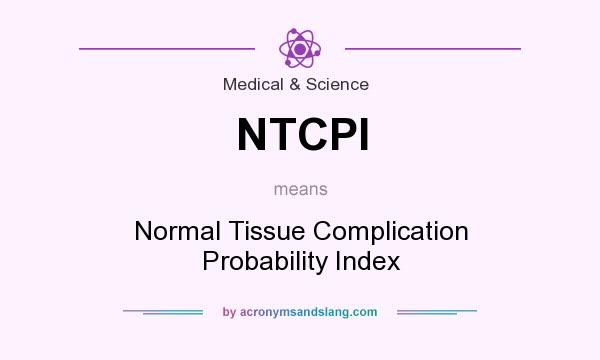 What does NTCPI mean? It stands for Normal Tissue Complication Probability Index