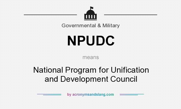 What does NPUDC mean? It stands for National Program for Unification and Development Council