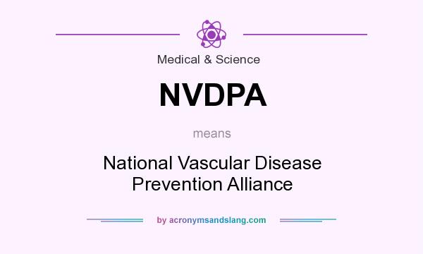 What does NVDPA mean? It stands for National Vascular Disease Prevention Alliance