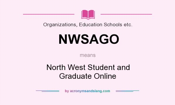 What does NWSAGO mean? It stands for North West Student and Graduate Online