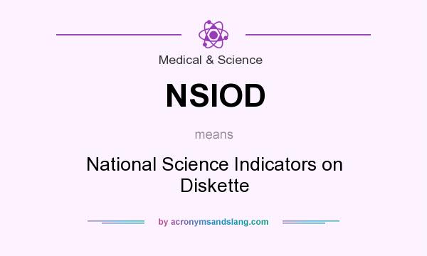What does NSIOD mean? It stands for National Science Indicators on Diskette