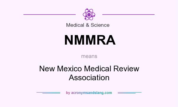 What does NMMRA mean? It stands for New Mexico Medical Review Association