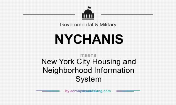 What does NYCHANIS mean? It stands for New York City Housing and Neighborhood Information System