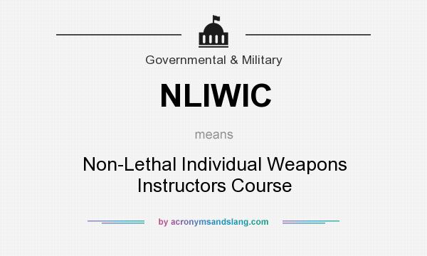 What does NLIWIC mean? It stands for Non-Lethal Individual Weapons Instructors Course