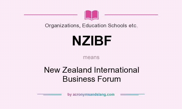 What does NZIBF mean? It stands for New Zealand International Business Forum