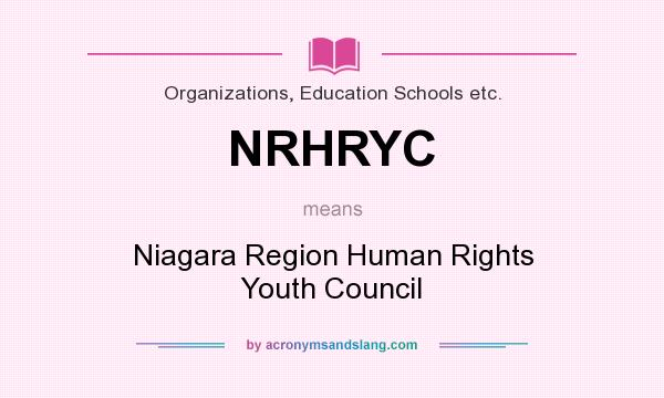 What does NRHRYC mean? It stands for Niagara Region Human Rights Youth Council
